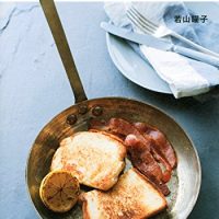 『ごきげん朝ごはん』最高のめざましになる朝食レシピの本